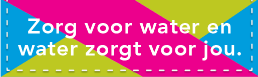 Zorg voor water en water zorgt voor jou!
